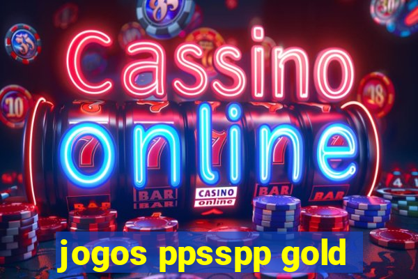 jogos ppsspp gold